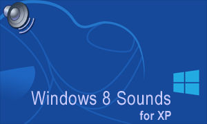 Windows 8 Sounds for XP