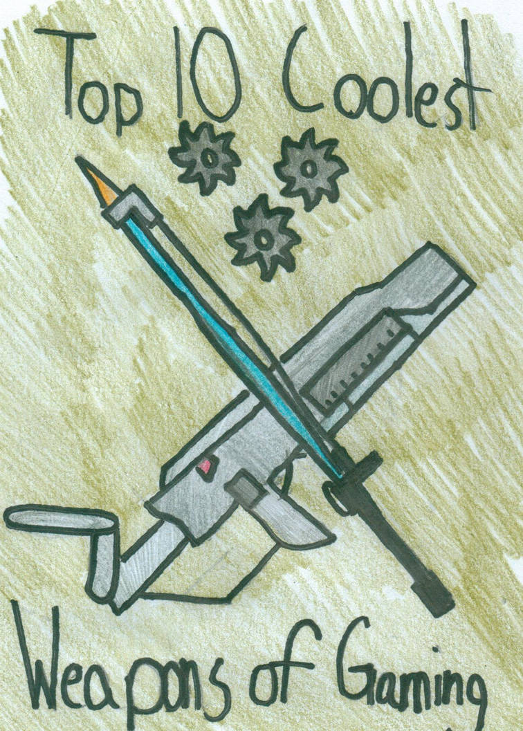 Smalls's Top Ten Coolest Weapons in Gaming by Smallsthe1st on DeviantArt