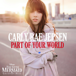 Single|Part Of Your World|Carly Rae Jepsen.