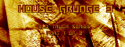 House Grunge3 Old Truck Series