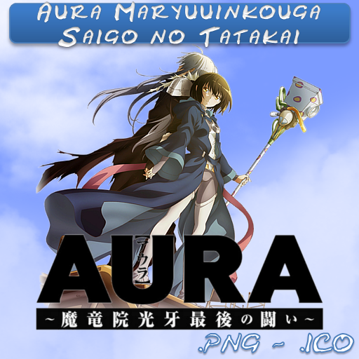 Aura Maryuuinkouga Saigo no Tatakai ICO and PNG by bryan1213 on DeviantArt