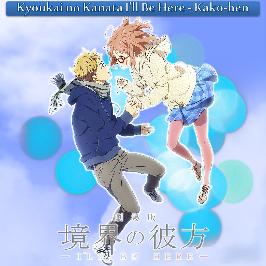 Kyoukai No Kanata – I'll Be Here – Kako Hen