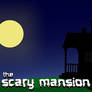 The Scary Mansion