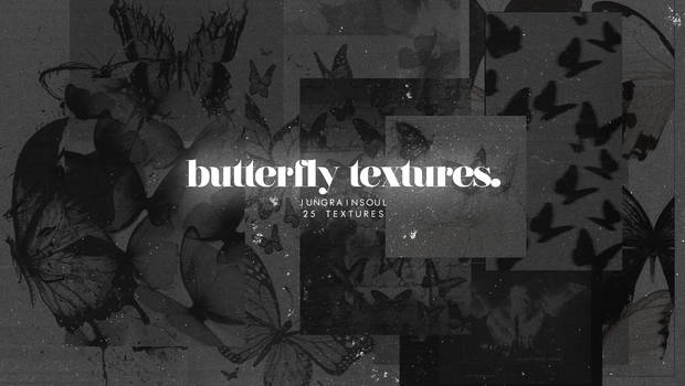 03 BUTTEFLY PACK / textures 'by jungrainsoul