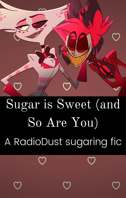 [RadioDust] Sugar is Sweet (and So Are You) ch. 1 by Syntaxeme on ...