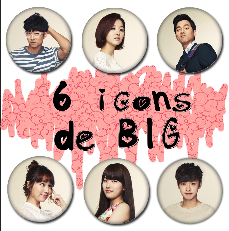 6 icons de BIG [dorama]