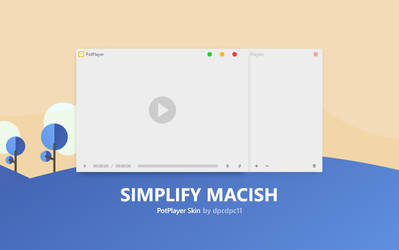 Simplify Macish - PotPlayer Skin by dpcdpc11
