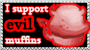 I Support Evil Muffins :D by GingerFoxy