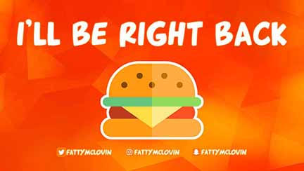 Fattymclovin Brb Screen By Iammagicmatt On Deviantart