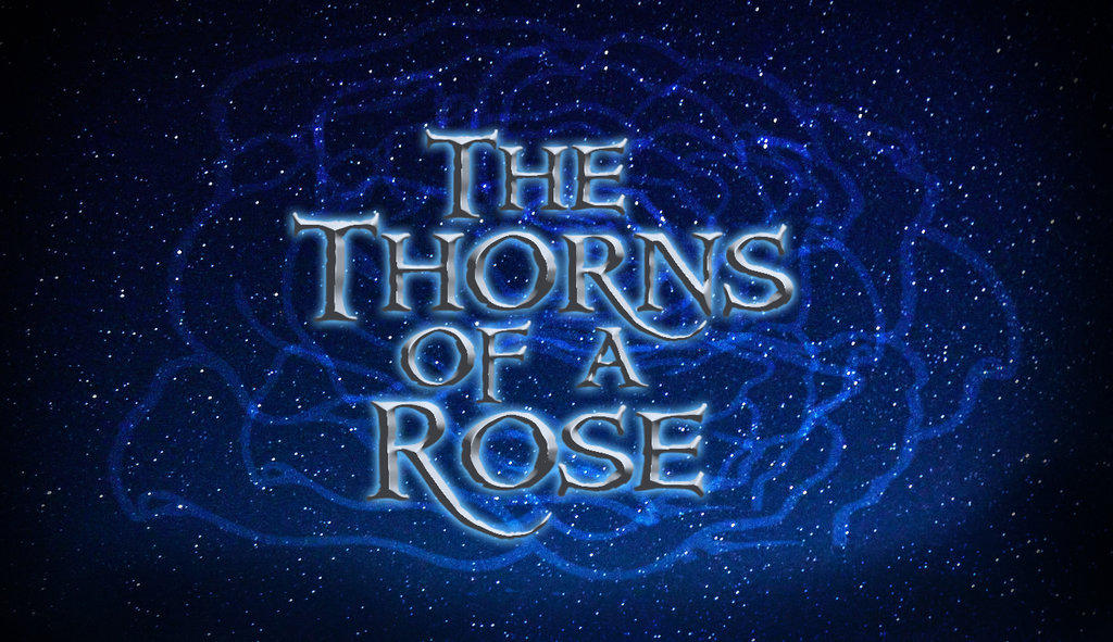 The Thorns of a Rose 13 by starbreese on DeviantArt