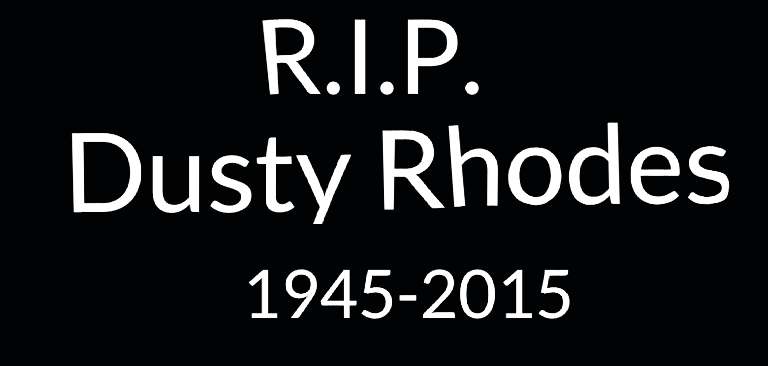 RIP Dusty Rhodes 1945-2015