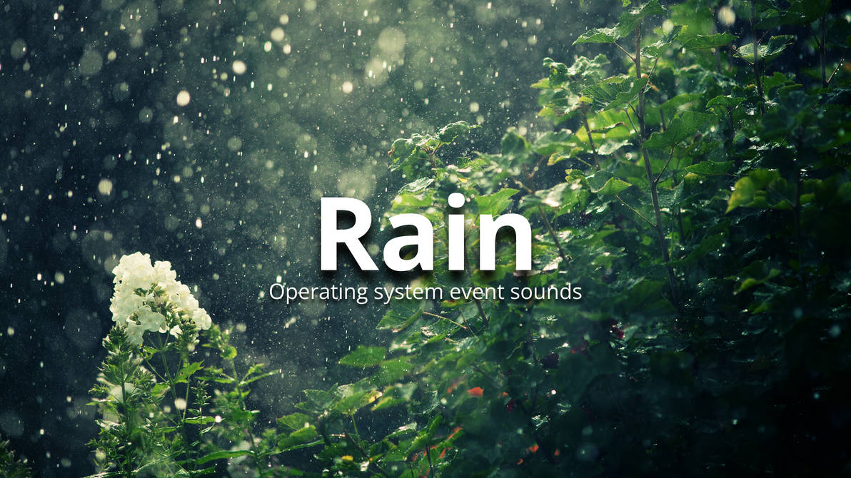 Rain Operating system event sounds by VyaCHACHsel on DeviantArt