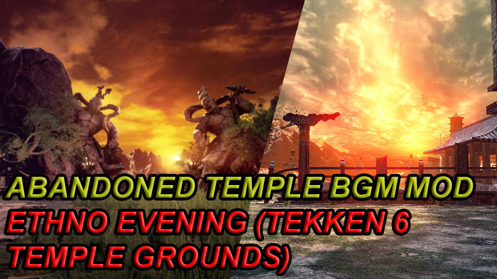 Abandoned Temple BGM mod - Tekken 6 Temple Grounds by HelixShot on ...
