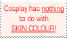 ..:: Cosplay Skin Colour ::..