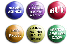 Buttons, Not Stamps