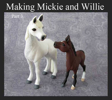 Making Mickie and Willie Part 3