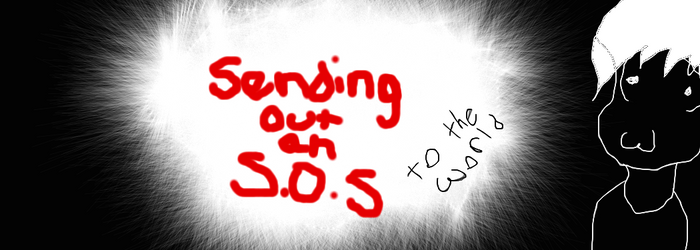 Sending out an S.O.S to the world