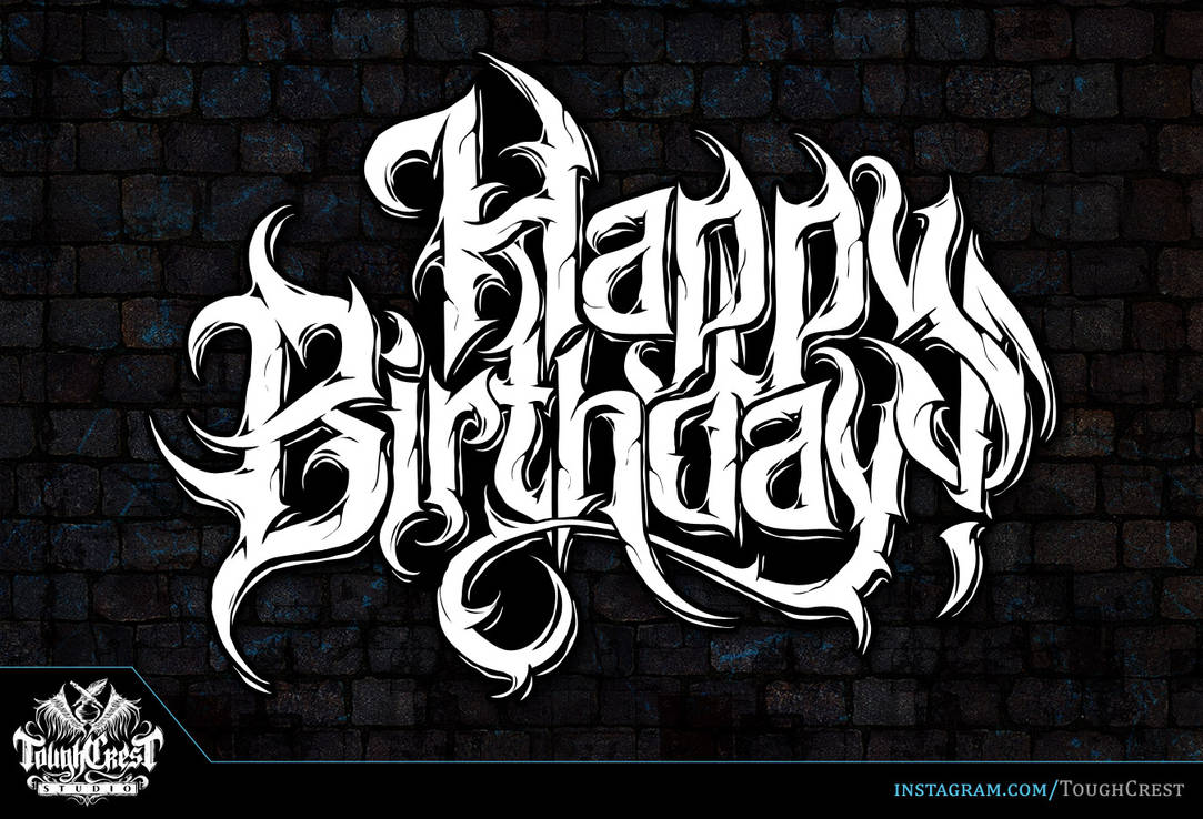 Happy Birthday (Vector Death Metal Lettering) by ToughCrest on DeviantArt