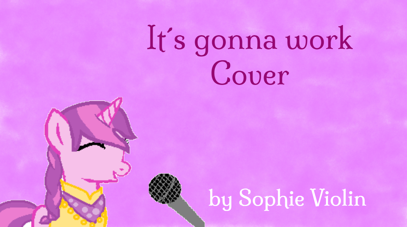It's gonna work ~ Cover art by SophieViolin on DeviantArt