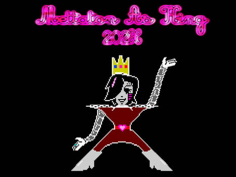 All Hail King Mettaton!