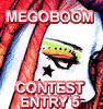 Megoboom Contest Entry 5