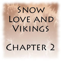 Snow, Love and Vikings Flash Chapter 2