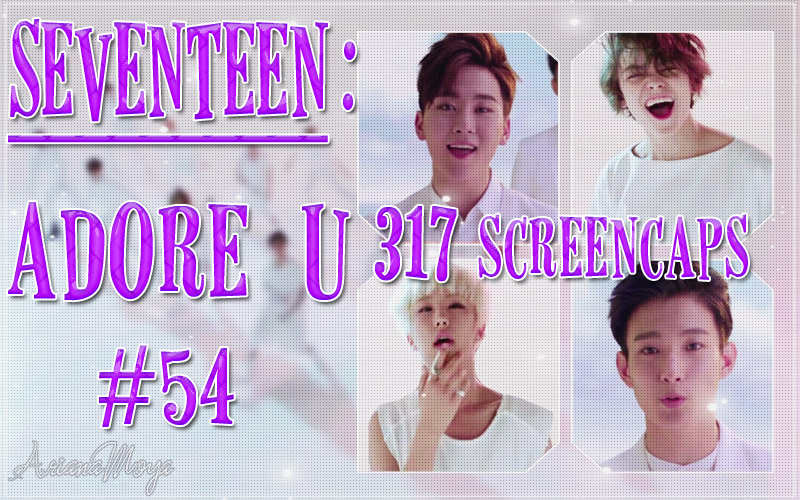 SEVENTEEN - ADORE U |ScreenCaps MV #54|