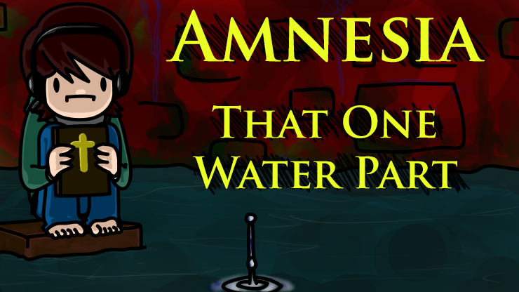 Amnesia: That One Water Part - Thumbnail