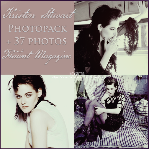 Kristen Stewart //Flaunt Magazine// Photopack