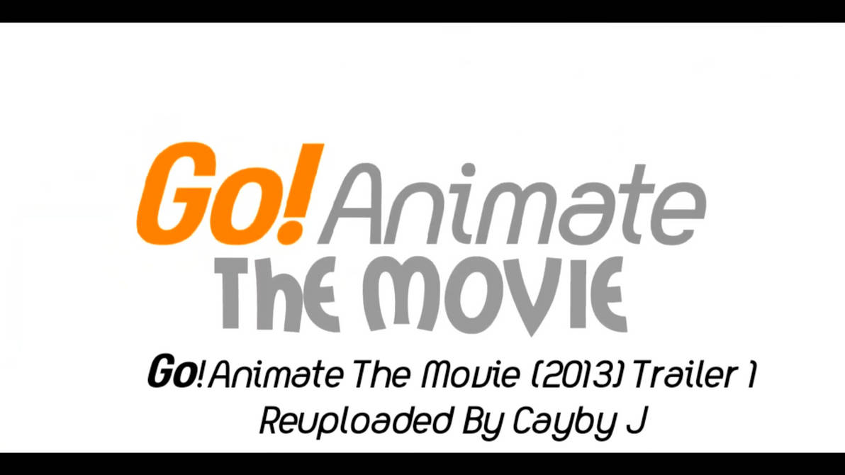 Go!Animate The Movie (2013) Trailer 1 by CodyAnimate74 on DeviantArt