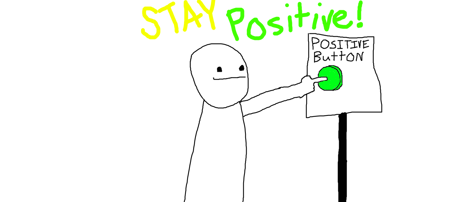 Stay Positive by 420BlazeItCat on DeviantArt