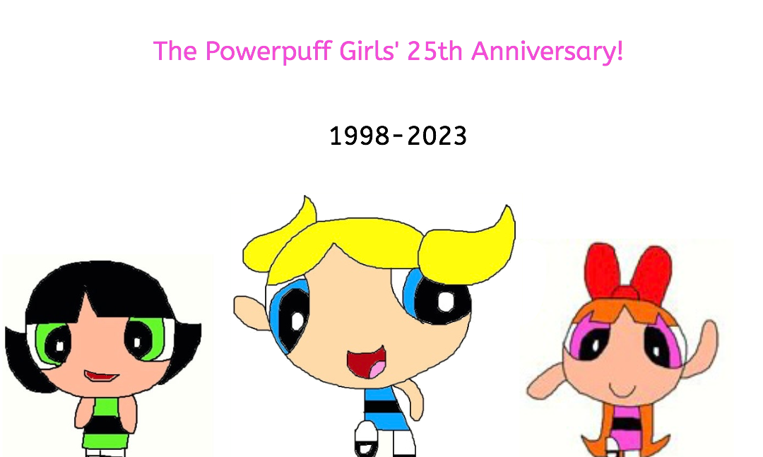 The Powerpuff Girls' 25th Anniversary by KatelynBrown2002 on DeviantArt