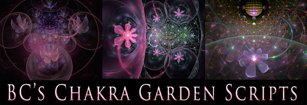 BC's Chakra Gardens Scripts
