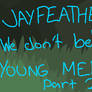 Jayfeather - We don't belong