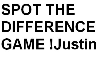 SPOT THE DIFFERENCE : Justin