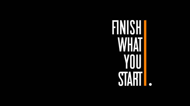 FINISH WHAT YOU START (EN)