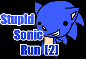 Stupid Sonic Run [2]