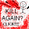 Kill Again?