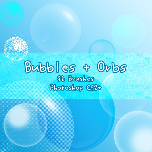 Bubbles + Orbs