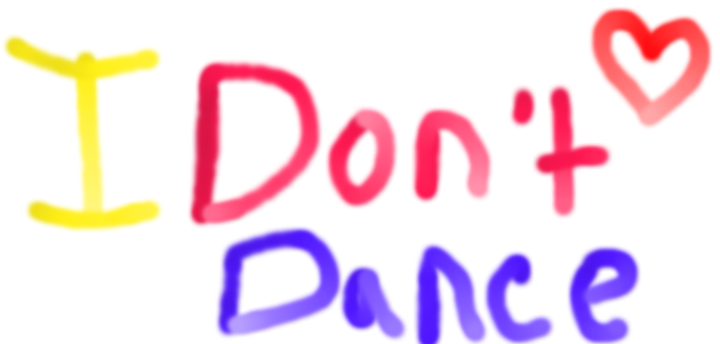 I don't dance