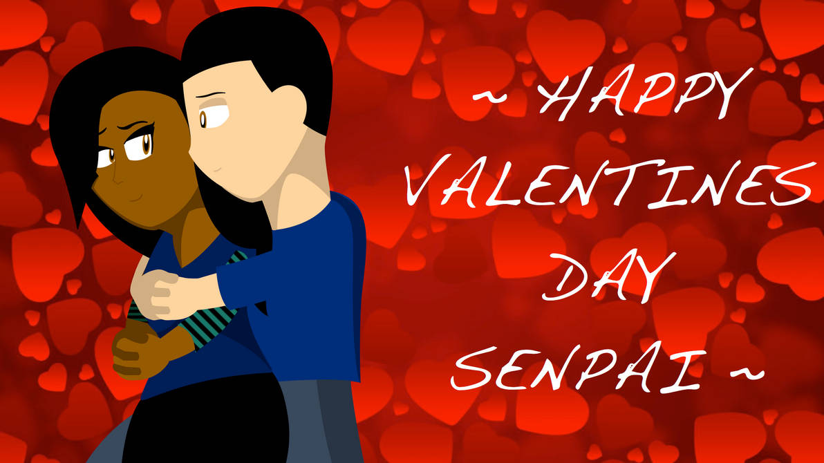 Happy Valentines Day Senpai by ThomasAnimated on DeviantArt