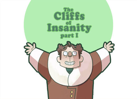The Cliffs of Insanity: I