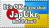 It's OK If you ship JapUkr...