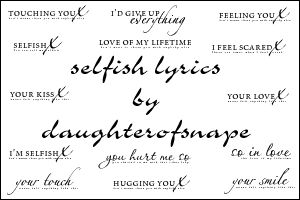 Selfish Lyrics By Daughterofsnape On Deviantart Selfishmagazine.com is home to selfish magazine, a blog and biannual print magazine promoting the narratives of womxn and nonbinary artists and writers around the world. selfish lyrics by daughterofsnape on