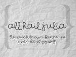 All Hail Julia by deathmunkey