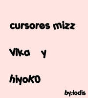 Cursores mizz,vika y hiyoK0