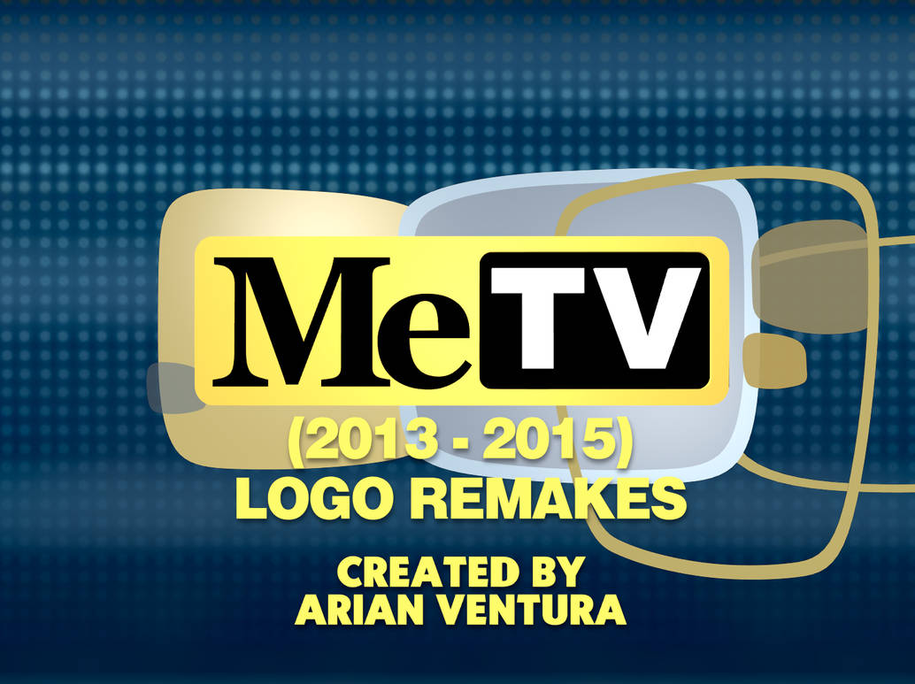 MeTV IDs (2013 2015) remakes by ArianVP on DeviantArt MeTV IDs (2013 2015) remakes by ArianVP on DeviantArt