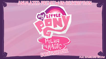 My Little Pony - Polka is Magic Screensaver