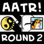 AATR ROUND TWO