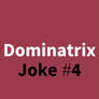 Dominatrix Joke #4